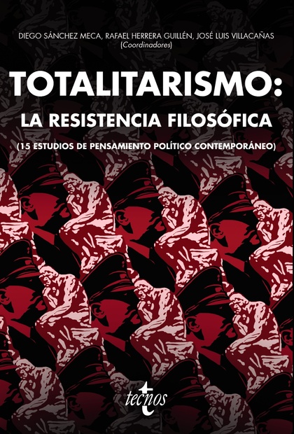 TOTALITARISMO: LA RESISTENCIA FILOSÓFICA. (15 ESTUDIOS DE PENSAMIENTO POLÍTICO CONTEMPORÁNEO)