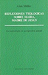 REFLEXIONES TEOLÓGICAS SOBRE MARÍA, MADRE DE JESÚS