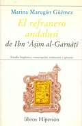 REFRANERO ANDALUSÍ DE IBN ASIM AL-GARNATI. ESTUDIO LINGÜÍSTICO, TRANSCRIPCIÓN, TRADUCCIÓN Y GLO