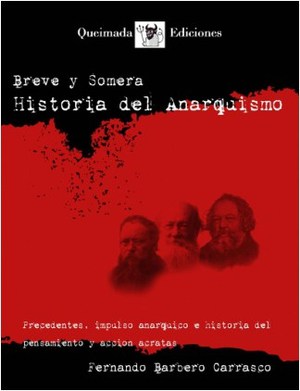 BREVE Y SOMERA HISTORIA DEL ANARQUISMO. PRECEDENTES, IMPULSO ANÁRQUICO E HISTORIA DEL PENSAMIEN