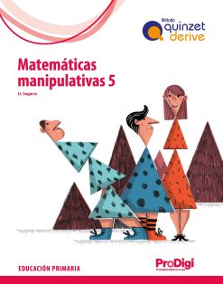 MATEMÁTICAS MANIPULATIVAS 5 EP - QUINZET-DERIVE. PRODIGI