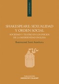 SHAKESPEARE: SEXUALIDAD Y ORDEN SOCIAL. SOCIEDAD Y TEATRO EN LOS INICIOS DE LA MODERNIDAD INGLE