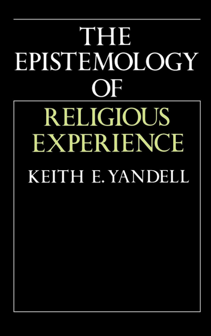 THE EPISTEMOLOGY OF RELIGIOUS EXPERIENCE