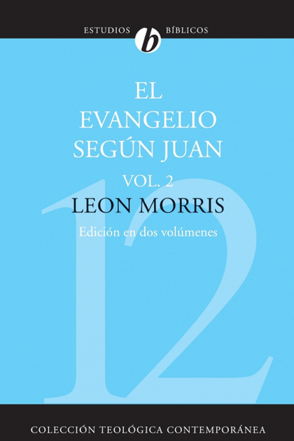 EL EVANGELIO SEGUN JUAN, VOLUMEN SEGUNDO = THE GOSPEL ACCORDING TO JOHN, VOLUME