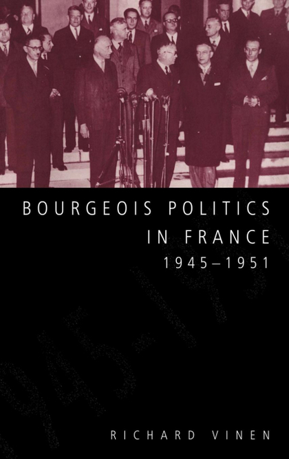 BOURGEOIS POLITICS IN FRANCE, 1945 1951