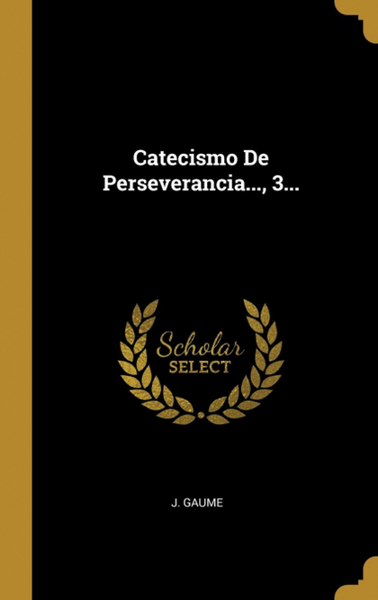 CATECISMO DE PERSEVERANCIA..., 3...