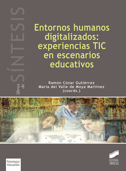 ENTORNOS HUMANOS DIGITALIZADOS: EXPERIENCIAS TIC EN ESCENARIOS EDUCATIVOS.