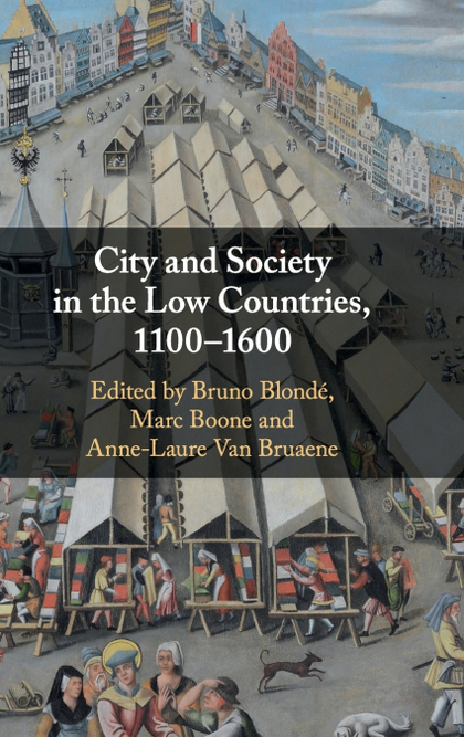 CITY AND SOCIETY IN THE LOW COUNTRIES, 1100-1600