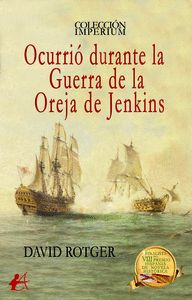 OCURRIÓ DURANTE LA GUERRA DE LA OREJA DE JENKINS