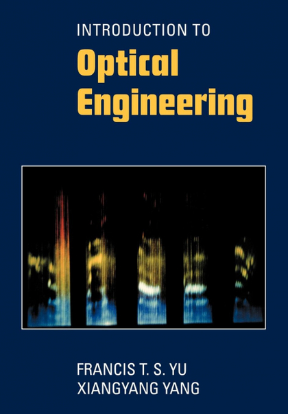 INTRODUCTION TO OPTICAL ENGINEERING