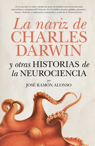 NARIZ DE CHARLES DARWIN Y OTRAS HISTORIAS DE LA NEUROCIENCIA, LA.