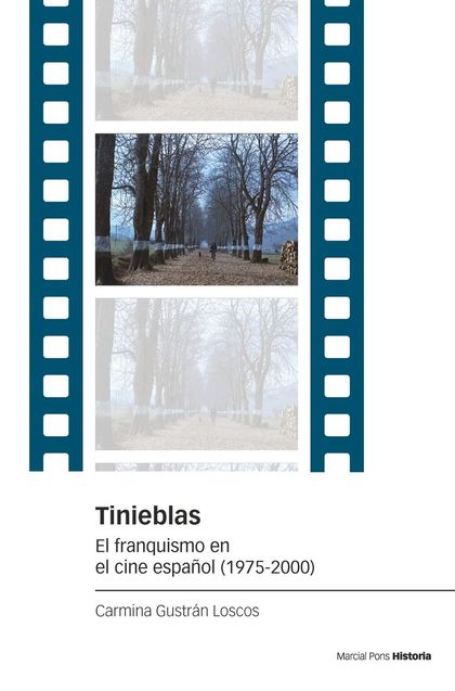 TINIEBLAS. EL FRANQUISMO EN EL CINE ESPAÑOL (1975-2000)