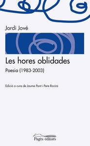 LES HORES OBLIDADES : POESIA (1983-2003)