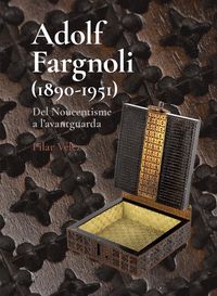 ADOLF FARGNOLI (1890-1951) DEL NOUCENTISME A L'AVANTGUARDA
