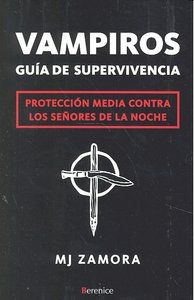 VAMPIROS : GUÍA DE SUPERVIVENCIA : PROTECCIÓN MEDIA CONTRA LOS SEÑORES DE LA NOCHE