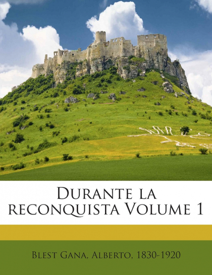 DURANTE LA RECONQUISTA VOLUME 1