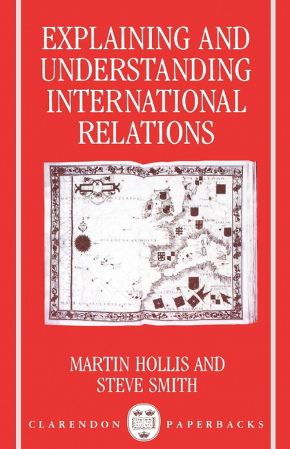 EXPLAINING AND UNDERSTANDING INTERNATIONAL RELATIONS (PAPERBACK)