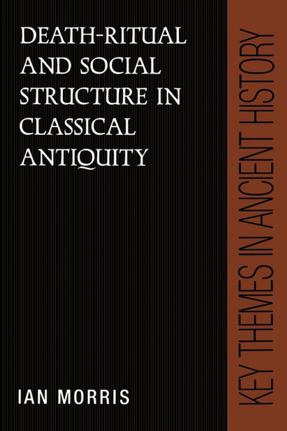 DEATH-RITUAL AND SOCIAL STRUCTURE IN CLASSICAL ANTIQUITY