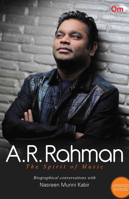 A.R. RAHMAN : THE SPIRIT OF MUSIC (NEW EDITION)