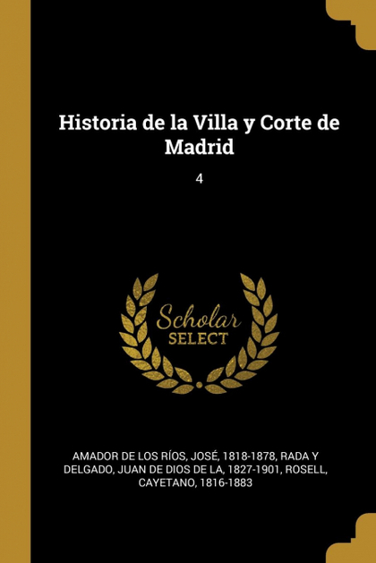 HISTORIA DE LA VILLA Y CORTE DE MADRID