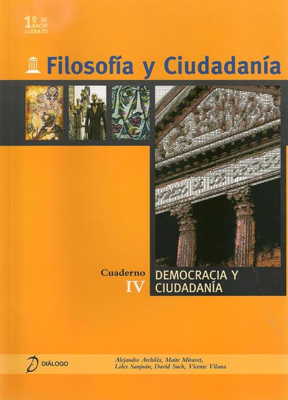 FILOSOFÍA Y CIUDADANÍA. IV. DEMOCRACIA Y CIUDADANÍA