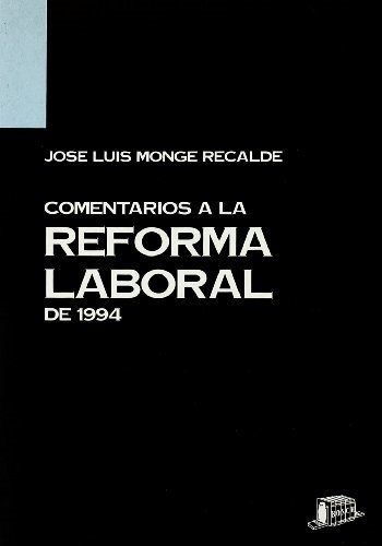 COMENTARIOS A LA REFORMA LABORAL DE 1994