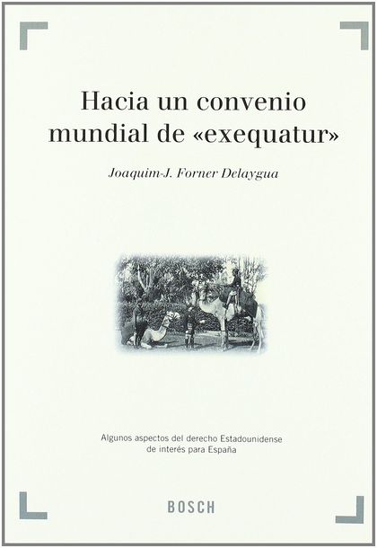 HACIA UN CONVENIO MUNDIAL DE 'EXEQUATUR'