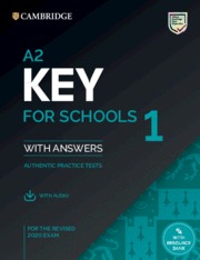 A2 KEY FOR SCHOOLS 1 FOR THE REVISED 2020 EXAM. STUDENT'S BOOK WITH ANSWERS WITH