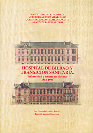 HOSPITAL DE BILBAO Y TRANSICIÓN SANITARIA. ENFERMEDAD Y MUERTE EN VIZCAYA (1884-