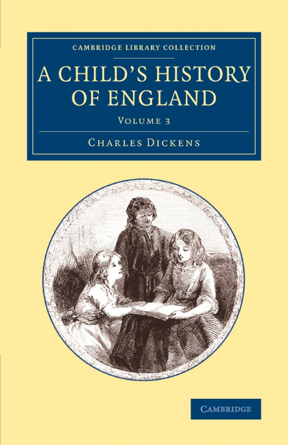 A CHILD'S HISTORY OF ENGLAND - VOLUME 3