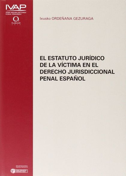 EL ESTATUTO JURÍDICO DE LA VÍCTIMA EN EL DERECHO JURISDICCIONAL PENAL ESPAÑOL