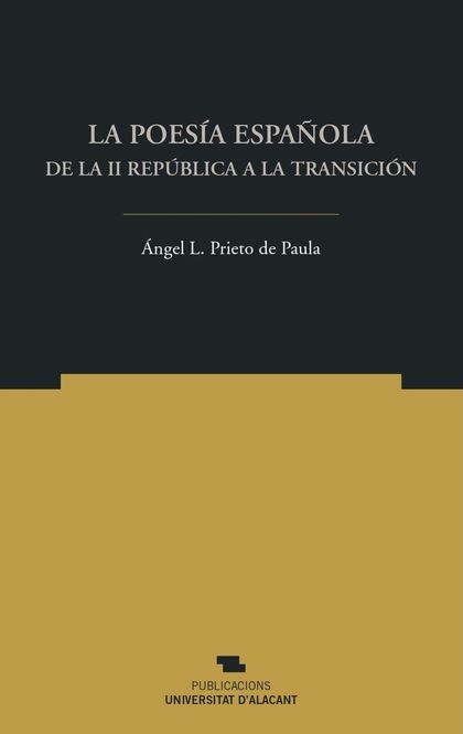 LA POESÍA ESPAÑOLA DE LA II REPÚBLICA A LA TRANSICIÓN.