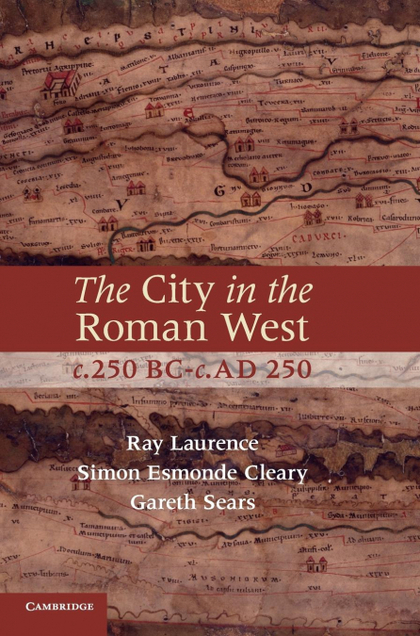 THE CITY IN THE ROMAN WEST, C.250 BC-C.AD 250