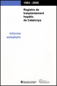 REGISTRE DE TRASPLANTAMENT HEPÀTIC DE CATALUNYA : INFORME ESTADÍSTIC 1984-2006