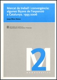 MERCAT DE TREBALL I CONVERGÈNCIA: ALGUNES LLIÇONS DE L'EXPANSIÓ A CATALUNYA. 199