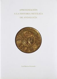 APROXIMACIÓN A LA HISTORIA METÁLICA DE ANDALUCÍA