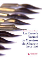 LA ESCUELA NORMAL DE MAESTROS DE ALBACETE (1842-1900)