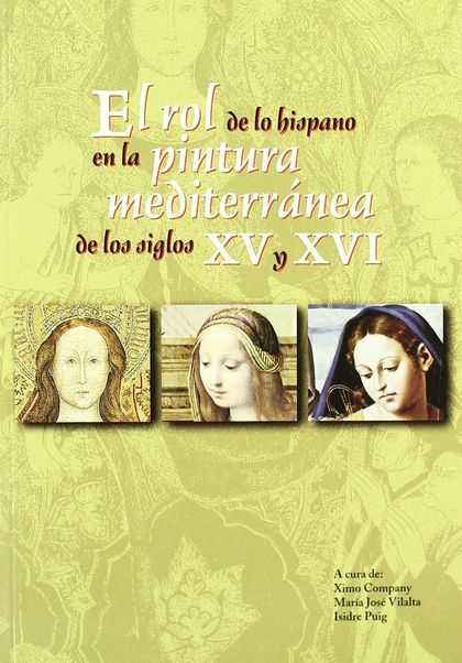 EL ROL DE LO HISPANO EN LA PINTURA MEDITERRÁNEA DE LOS SIGLOS XV Y XVI