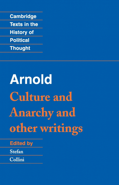 ARNOLD: 'CULTURE AND ANARCHY' AND OTHER WRITINGS