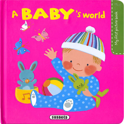 A BABY?S WORLD.