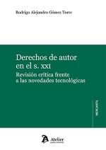 DERECHOS DE AUTOR EN EL S.XXI REVISION CRITICA FRENTE A LAS NOVEDADES TECNOLOGIC