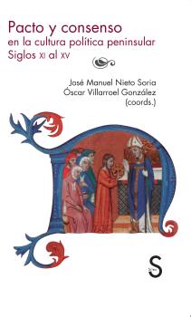 PACTO Y CONSENSO EN LA CULTURA PENINSULAR (SIGLOS XI AL XV).