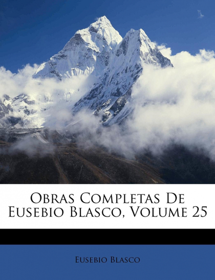 OBRAS COMPLETAS DE EUSEBIO BLASCO, VOLUME 25
