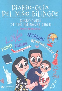 DIARIO-GUÍA DEL NIÑO BILINGÜE/DIARY-GUIDE OF THE BILINGUAL CHILD