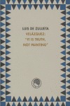 VELÁZQUEZ: IT IS TRUTH, NOT PAINTING