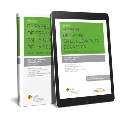 EL PAPEL DE ESPAÑA EN LA NUEVA RUTA DE LA SEDA (PAPEL + E-BOOK). OPORTUNIDADES, RETOS, RECOMEND
