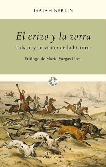 EL ERIZO Y LA ZORRA : TOLSTOI Y SU VISIÓN DE LA HISTORIA