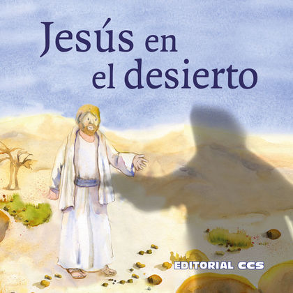 JESÚS EN EL DESIERTO. UNA HISTORIA DEL NUEVO TESTAMENTO