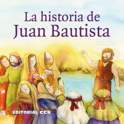 LA HISTORIA DE JUAN BAUTISTA. UNA HISTORIA DEL NUEVO TESTAMENTO