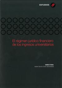 EL RÉGIMEN JURÍDICO FINANCIERO DE LOS INGRESOS UNIVERSITARIOS